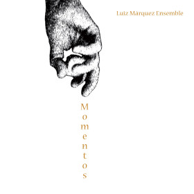 'MOMENTOS' • Luiz Márquez Ensemble • cover