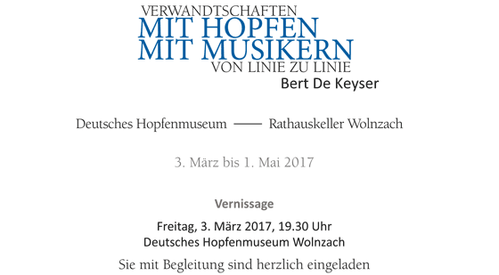tentoonstelling: Bert De Keyser "Verwandtschaften: MIT HOPFEN - MIT MUSIKERN - Von linie zu linie"
